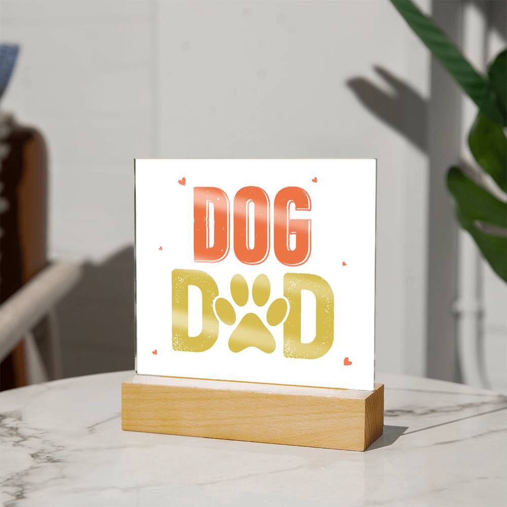 Dog Dad Square Acrylic Sign - Celebrate Canine Companionship