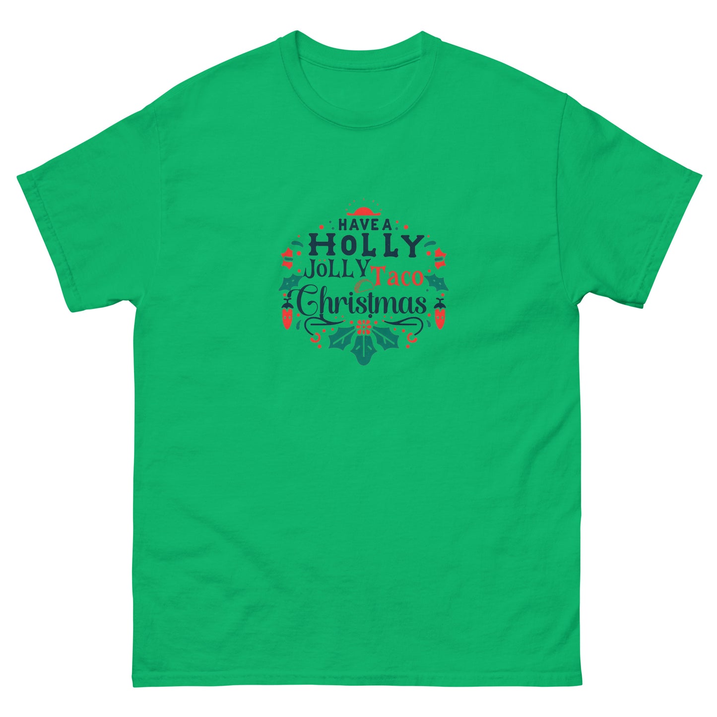 Have a Holly Jolly Taco Christmas Men's Tee Shirt