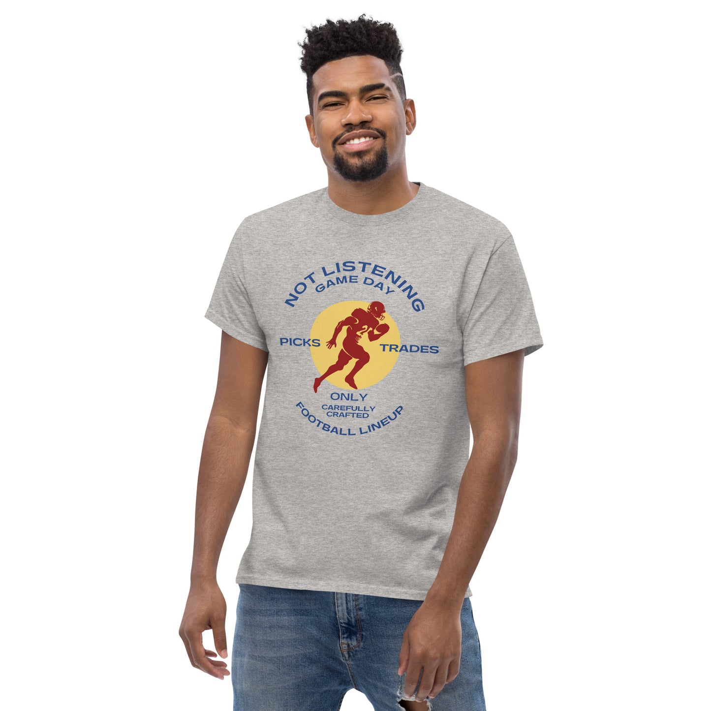 Not Listening, Game Day  Men's Tee Shirt