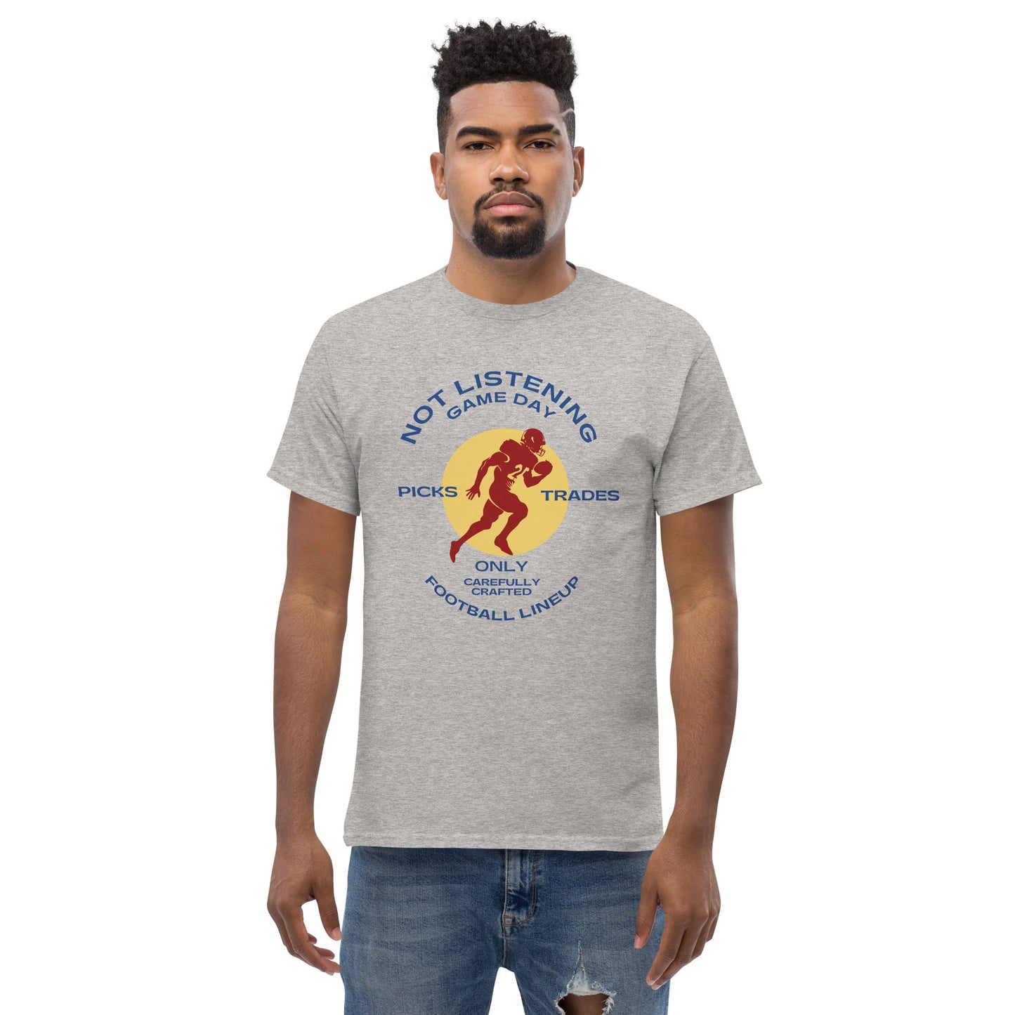 Not Listening, Game Day  Men's Tee Shirt