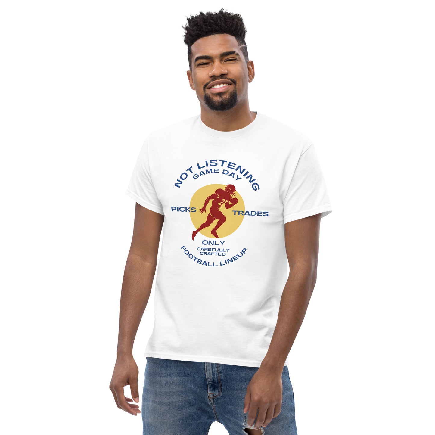 Not Listening, Game Day  Men's Tee Shirt