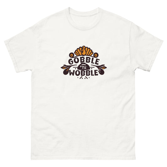 Gobble 'Til You Wobble Men's Tee Shirt