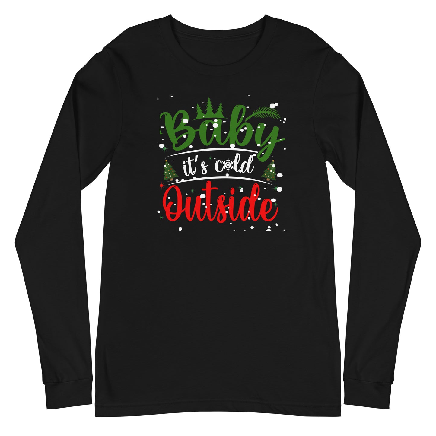 It's Cold Outside Long Sleeve Tee Shirt