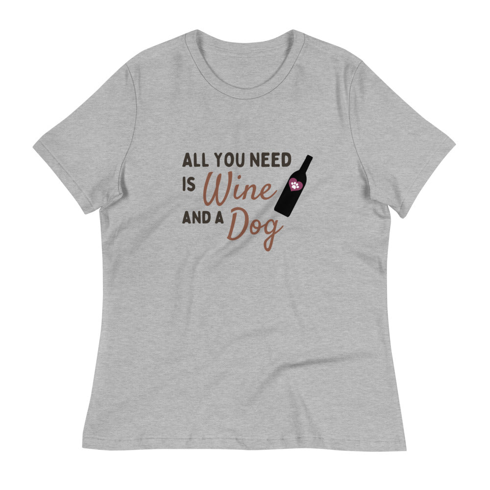 Todo lo que necesitas es vino y un perro - Camiseta mujer