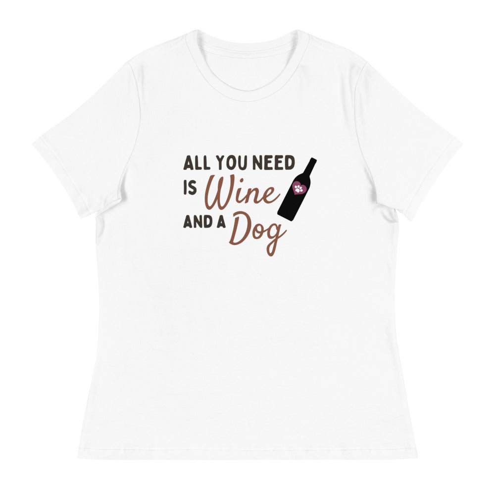 Todo lo que necesitas es vino y un perro - Camiseta mujer