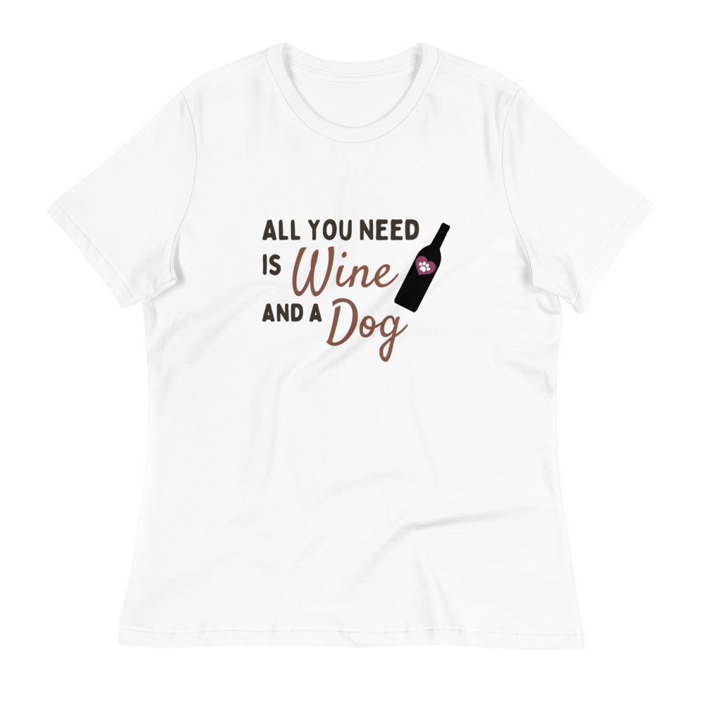 Todo lo que necesitas es vino y un perro - Camiseta mujer